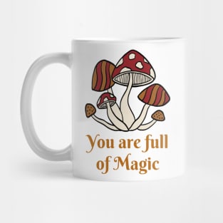 you are full of magic, mushroom lover, retro Mug